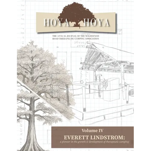 Hoya Hoya: The Annual Journal of the Wilderness Road Therapeutic Camping Association (Everett Lindstrom: a pioneer in the growth & development of ther