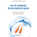 No Te Ahogues En Un Vaso de Agua / Don't Sweat the Small Stuff . . . and It's All Small Stuff
