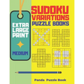 Extra Large Print Sudoku Variations Puzzle Books Medium: Sudoku X, Sudoku Hyper, Sudoku Twins, Sudoku Triathlon A, Sudoku Triathlon B, Sudoku Marathon