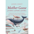 Mother Goose for Mothers and Fathers and Others: A Historical Look at Nursery Rhymes: Their Words and Those Who Used Them