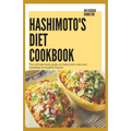 Hashimoto's Diet Cookbook: The ultimate book guide on hashimoto's diet and cookbook for healthy lifestyle
