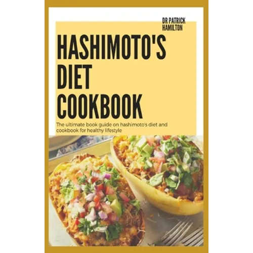 Hashimoto's Diet Cookbook: The ultimate book guide on hashimoto's diet and cookbook for healthy lifestyle