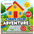 A Shape-Filled Adventure: A Fun, Inclusive Picture Book for Kids to Learn Shapes with Real-World Examples