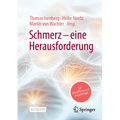 Schmerz - Eine Herausforderung: Ein Ratgeber Für Betroffene Und Angehörige