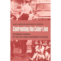 Confronting the Color Line: The Broken Promise of the Civil Rights Movement in Chicago