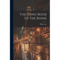 The Hand-book Up The Rhine