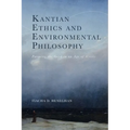 Kantian Ethics and Environmental Philosophy: Pursuing the Good in an Age of Crisis