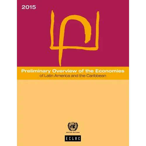 Preliminary Overview of the Economies of Latin America and the Caribbean: 2015