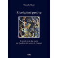 Rivoluzioni Passive: Il Mondo Tra Le Due Guerre Nei Quaderni del Carcere Di Gramsci