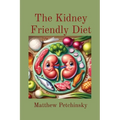 The Kidney Friendly Diet