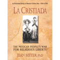 Cristiada: The Mexican People's War for Religious Liberty