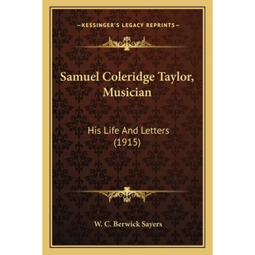 Samuel Coleridge Taylor, Musician: His Life And Letters (1915)