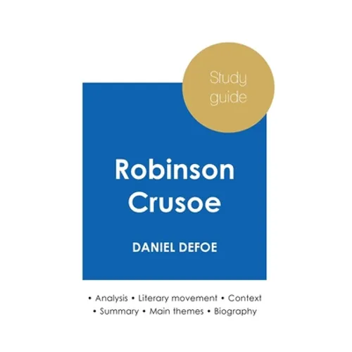 Study guide Robinson Crusoe by Daniel Defoe (in-depth literary analysis and complete summary)