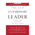 The New Extraordinary Leader: Turning Good Managers Into Great Leaders