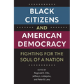 Black Citizens and American Democracy: Fighting for the Soul of a Nation