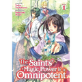 The Saint's Magic Power Is Omnipotent (Light Novel) Vol. 1