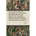 The Car Of 1911 - Being The Latest Edition Of The Locomobile Book, Which Illustrates And Describes 1911 Locomobile Models And Sets Forth By Word And P