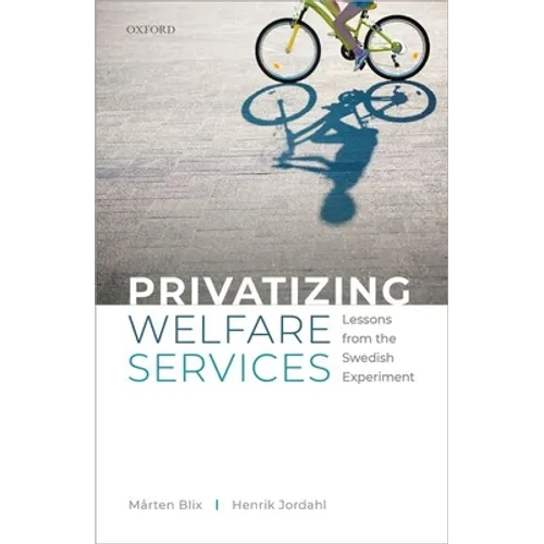 Privatizing Welfare Services: Lessons from the Swedish Experiment