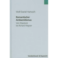 Romantischer Antisemitismus: Von Klopstock Bis Richard Wagner