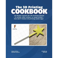 The 3D Printing Cookbook: Fusion 360 Edition: 3D Design Lessons for 3D Printing Classes - in school, after school, or homeschool - that don't in