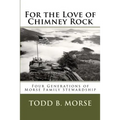 For the Love of Chimney Rock: Four Generations of Morse Family Stewardship