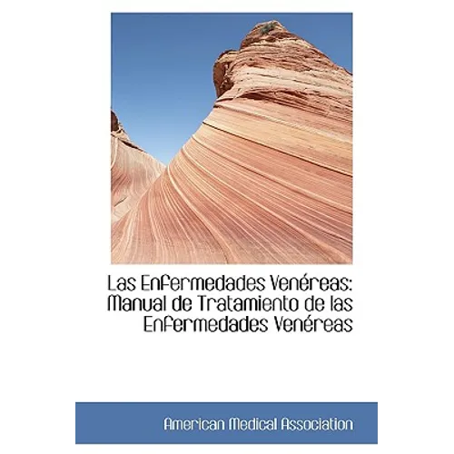 Las Enfermedades Venereas: Manual de Tratamiento de Las Enfermedades Venereas