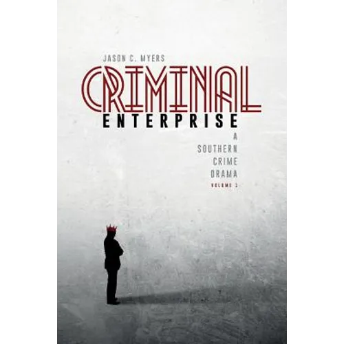 Criminal Enterprise: A Southern Crime Drama