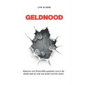 Geldnood: Waarom ons financiële systeem ons in de steek laat en wat we eraan kunnen doen