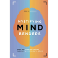 Mystifying Mind Benders: Over 100 Cunning Riddles, Puzzles & Mysteries to Solve