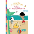Amarillo el barquito feliz - Yellow the Happy Little Boat: Bilingual Book Spanish-English for Kids