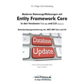 Moderne Datenzugriffslösungen mit Entity Framework Core 1.x und 2.0: Datenbankprogrammierung mit .NET/.NET Core und C#
