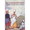 The Unappropriated People: Freedmen in the Slave Society of Barbados
