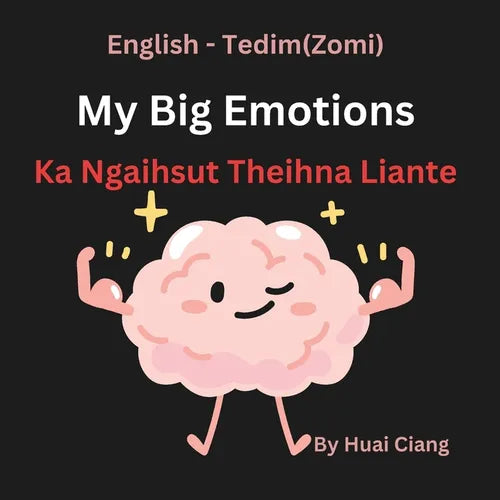 My Big Emotions Ka Ngaihsut Theihna Lianpi Te: English to Tedim (Zomi )