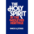 The Holy Spirit in the Wesleyan Heritage (Student)