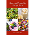 Salad and Smoothie Recipe Book