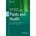 Plants and Health: New Perspectives on the Health-Environment-Plant Nexus