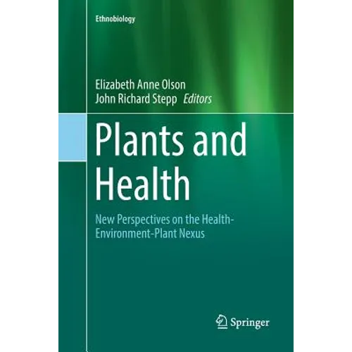 Plants and Health: New Perspectives on the Health-Environment-Plant Nexus
