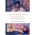 Srī Jap Jī Sāhib Commentary: Edited and Translated by Kamalpreet Singh Pardeshi