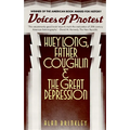 Voices of Protest: Huey Long, Father Coughlin, & the Great Depression