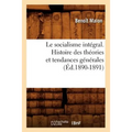 Le Socialisme Intégral. Histoire Des Théories Et Tendances Générales (Éd.1890-1891)