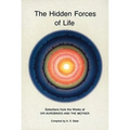 Hidden Forces of Life: Selections from the Works of Sri Aurobindo and the Mother