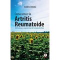 Cmo vencer la Artritis Reumatoide: Mi historia y experiencia de la mano de Dios