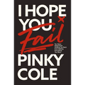 I Hope You Fail: Ten Hater Statements Holding You Back from Getting Everything You Want
