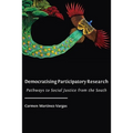 Democratising Participatory Research: Pathways to Social Justice from the South