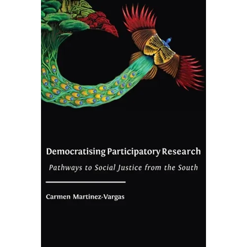 Democratising Participatory Research: Pathways to Social Justice from the South