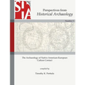 The Archaeology of Native American-European Culture Contact: Perspectives from Historical Archaeology