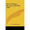 Nuestra Marina Mercante, 1810-1904 (1904)