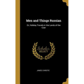 Men and Things Russian: Or, Holiday Travels in the Lands of the Czar