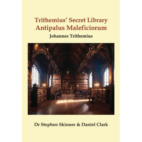 Trithemius' Secret Library Antipalus Maleficiorum