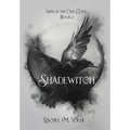 Shadewitch: War of the Old Gods, Book 2